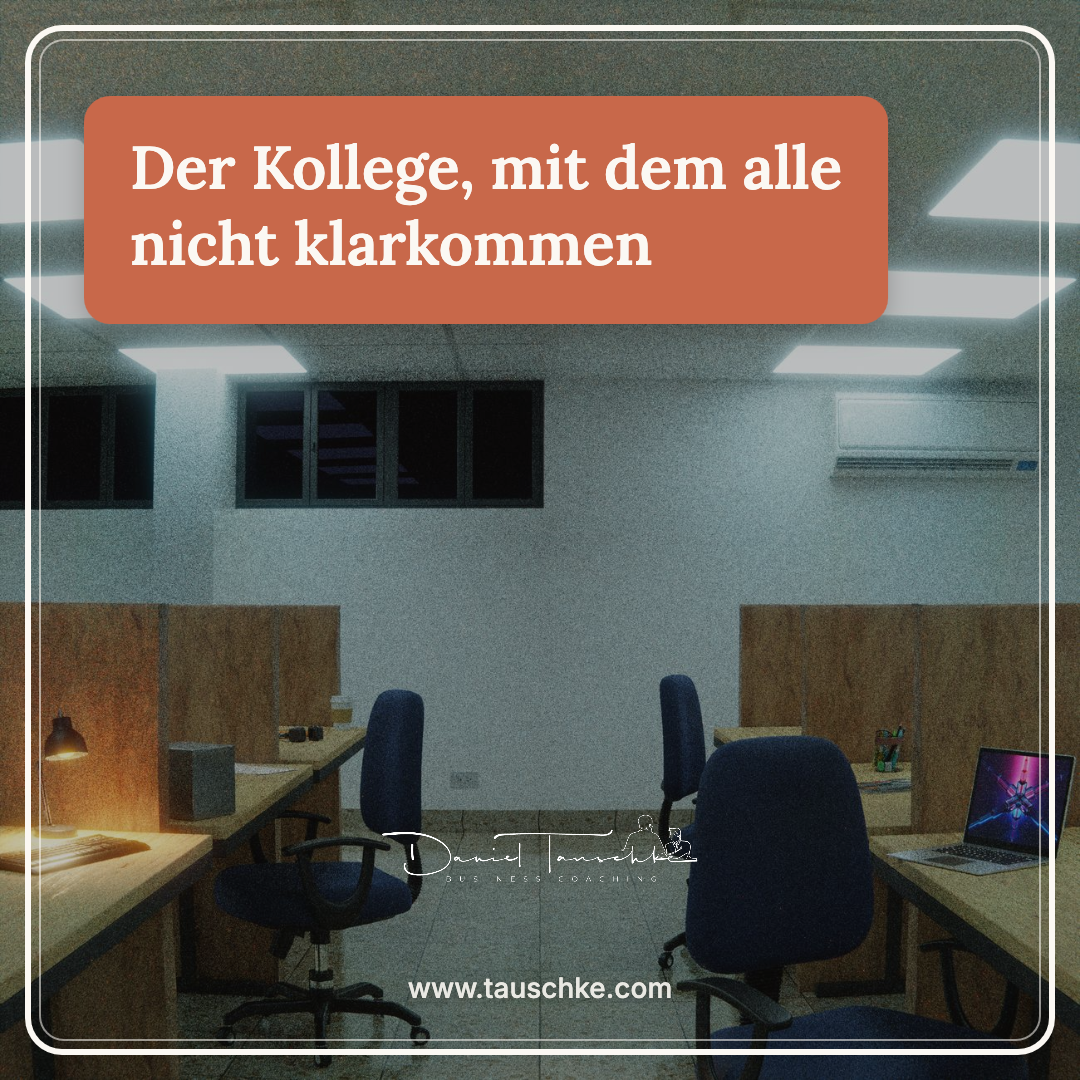 Der Kollege, mit dem alle nicht klarkommen