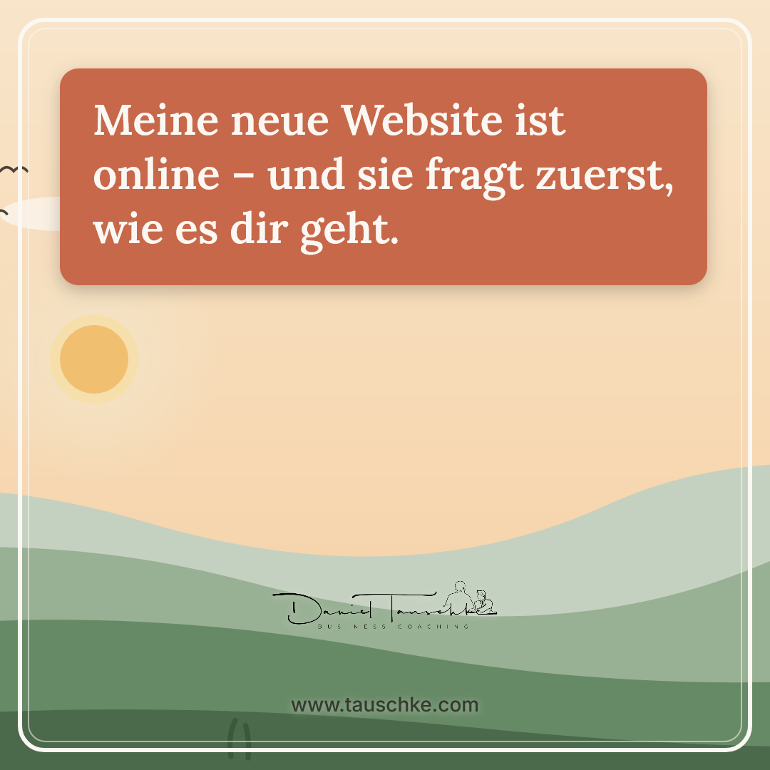 Meine neue Website ist online – und sie fragt zuerst, wie es dir geht.